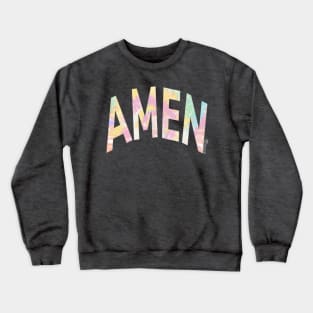 Amen- Tie-Dyed Christian Tshirt Crewneck Sweatshirt